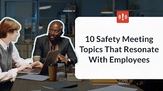 10 Safety Meeting Topics That Resonate With Employees [upl. by Lanta]