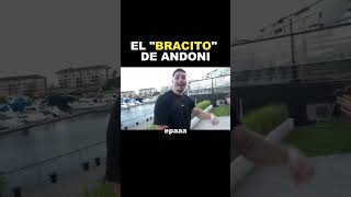 el BRACITO de ANDONI [upl. by Eizus863]