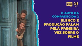 O Auto da Compadecida 2 elenco fala sobre sequência de clássico baseado na obra de Ariano Suassuna [upl. by Anitel817]