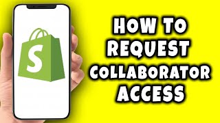 How To Request Collaborator Access in Shopify 2024 [upl. by Wellington]