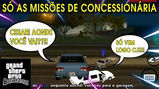 GTA SA P ANDROID  SÓ AS MISSÕES DE CONCESSIONÁRIA  GTA SAN ANDREAS 100 [upl. by Neerak773]