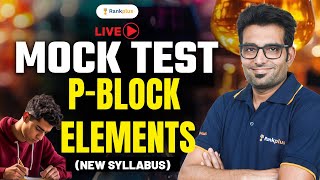 P  Block Elements  Live Mock Test  JEE Main 2025  January Attempt  Ashwani Sir  Rankplus [upl. by Bellina]