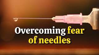 Overcoming fear of needles [upl. by Aydan910]