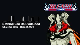 Nothing Can Be Explained  Shirō Sagisu Bleach OST  8bit Edit [upl. by Halpern378]