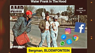 AMP FUNNY FRIDAYS WATER PRANK In The Hood • GONE WRONG • Bergman Bloemfontein • SA YOUTUBERS [upl. by Zilef900]