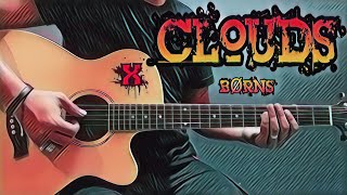 Clouds  BØRNS Guitar Cover With Lyrics amp Chords [upl. by Euqina420]