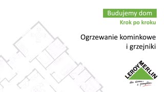 Jak wykorzystać kominek do ogrzewania całego domu Leroy Merlin  Budujemy dom 3753 [upl. by Aneroc]