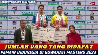 Menggiurkan Jumlah Hadiah Uang Didapat Yohanes Marcellyno Badminton Guwahati Masters 2023 Hari Ini [upl. by Mimi]