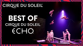 The Best of ECHO  Cirque du Soleil [upl. by Stavro]