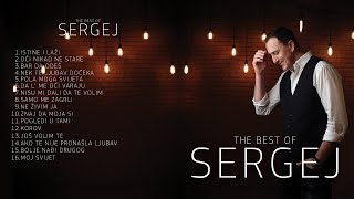 SERGEJ CETKOVIC  THE BEST OF SERGEJ 2018 OFFICIAL AUDIO [upl. by Jansson153]