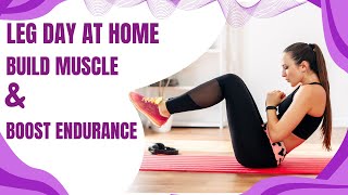 Leg Day at Home Build Muscle and Boost Endurance [upl. by Eecart]