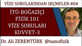 FİZİK 101 KUVVET  3  İTÜ Boğaziçi  Seçilmiş Vize Soru Çözümleri  PDF [upl. by Mij]