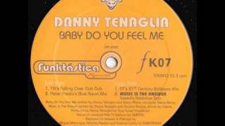 Danny Tenaglia ft Teena Marie  Baby Do You Feel Me DTs 21st Century Ballroom Mix [upl. by Jodi726]