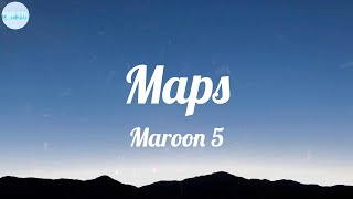 Maroon 5  Maps Lyrics  The map that leads to you [upl. by Dever]