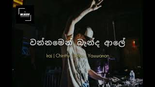 වන්නමෙන් බැන්ද ආලේ  Wannamen Banda Ale   Iraj  Chinthy  Delon  Yawwanan [upl. by Lehman935]