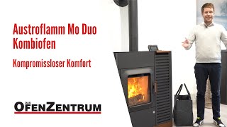 Kompromissloser Komfort  Austroflamm Mo Duo Kombiofen  DAS OFENZENTRUM [upl. by Evita624]