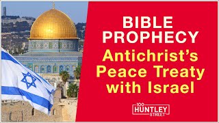 Antichrist will make Peace Treaty with Israel Bible Prophecy [upl. by Sheng521]