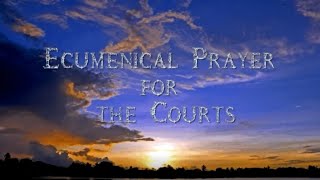 Ecumenical Prayer for the Courts [upl. by Olympia546]