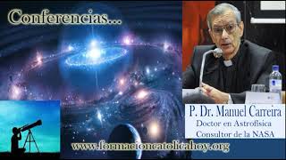 Dr Manuel Carreira ¿Por qué Dios creó el Universo¿ El punto Omega del Universo c12797 [upl. by Tnert183]