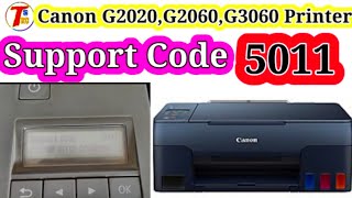 Canon G2020G2060G3060G3020 Printer Support Code 5011  supportcode5011  How To Fix 5011 [upl. by Ahsoet]