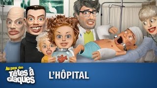 LHôpital  Têtes à claques  Saison 1  Épisode 4 [upl. by Eninotna]