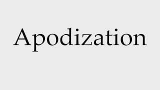 How to Pronounce Apodization [upl. by Hecklau301]