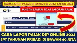 CARA LAPOR PAJAK DJP ONLINE 2024 SPT TAHUNAN PRIBADI DIBAWAH 60 JUTA  EFILING PAJAK 2024 [upl. by Etra]