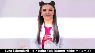 Sura İskenderli Bir Daha Yak  Samet Yıldırım Remix [upl. by Amaryl320]