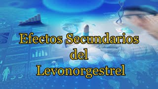 Efectos Secundarios del Levonorgestrel [upl. by Hgielyak]