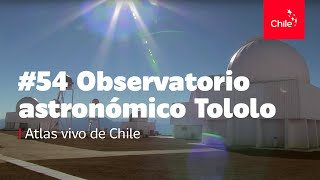 54 Observatorio astronómico Tololo  Atlas Vivo de Chile [upl. by Lanford948]