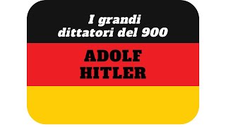 I quotGRANDIquot DITTATORI DEL NOVECENTO ADOLF HITLER parte prima [upl. by Mich503]