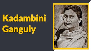 Kadambini Ganguly [upl. by Thecla]