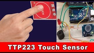 Interfacing TTP223 Capacitive Touch Sensor Switch with Arduino [upl. by Nabois]