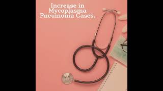 Increase in Mycoplasma Pneumonia Cases [upl. by Socha950]