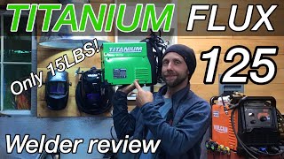 Titanium Flux 125 welder from Harbor Freight [upl. by Notnil]