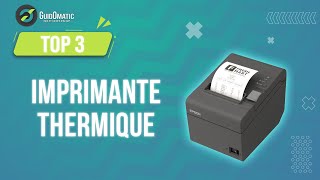 ⭐️ MEILLEURE IMPRIMANTE THERMIQUE 2023  Comparatif amp Guide dachat [upl. by Trebor]