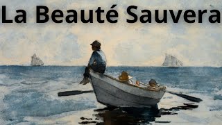 Pourquoi La Beauté Sauvera le Monde – Le Message Profond de Dostoievski [upl. by Ingaborg]