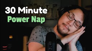 30 Min Power Nap ASMR [upl. by Ecirtnuahs]