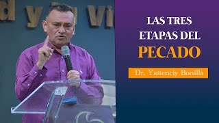 Las tres etapas del pecado  Dr Yattenciy Bonilla [upl. by Catherin]