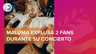 Maluma se molesta y expulsa a dos fans de su concierto por pelear quot¡se van yaquot [upl. by Nottage]