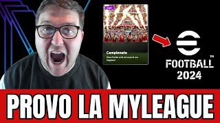 eFOOTBALL 2024  PROVO LA NUOVA MODALITÀ MYLEAGUE ECCO COME FUNZIONA IL CAMPIONATO OFFLINE [upl. by Kesley483]