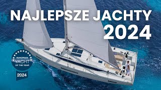 NAJLEPSZE JACHTY 2024  NAGRODY EUROPEAN YACHT OF THE YEAR [upl. by Ilagam]