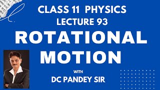 Class 11th Physics Lecture 93 Rotational Motion [upl. by Macnair367]