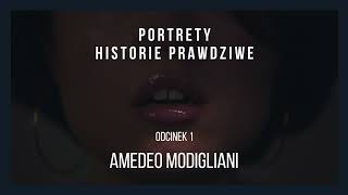 Odcinek 1  Amedeo Modigliani [upl. by Eibbed240]