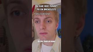 Når man ikke har skrevet en ønskeliste [upl. by Inalaehon]