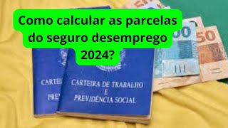 Como calcular as parcelas do seguro desemprego 2024 [upl. by Frieder]