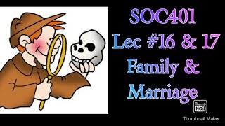 SOC401  Lesson 16 amp 17  The Role of Family and Marriage in Culture [upl. by Artinad531]