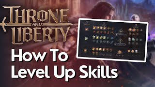 How To Level Up Skills in Throne And Liberty [upl. by Basilio]