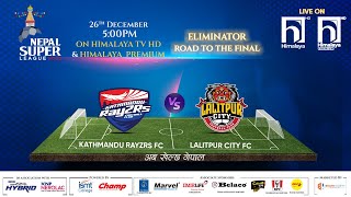 Nepal Super League NSL  2023  MATCH 38  KATHMANDU RAYZRS FC vs LALITPUR CITY FC  Himalaya TV [upl. by Elrebmik]