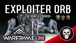 How to hunt the Exploiter Orb and farm toroids Warframe Guides [upl. by Naruq8]